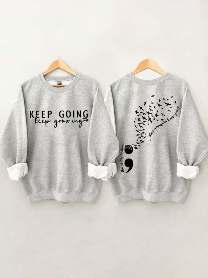 Keep Going Keep Growing Sweatshirt