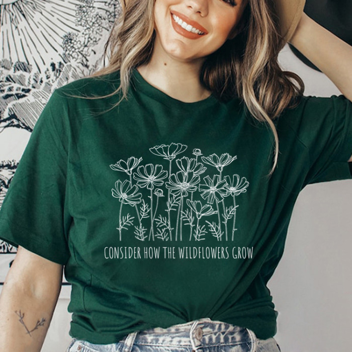 Consider How The Wildflowers Crow T-shirt