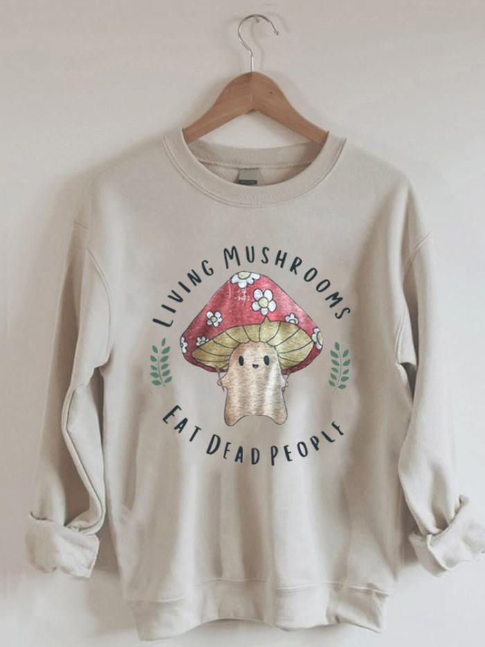 Living Mushrooms Eat Dead People Sweatshirt