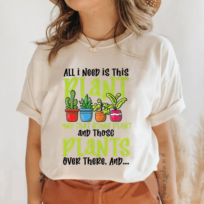 All I Need is this Plant and that Other Plant T-shirt