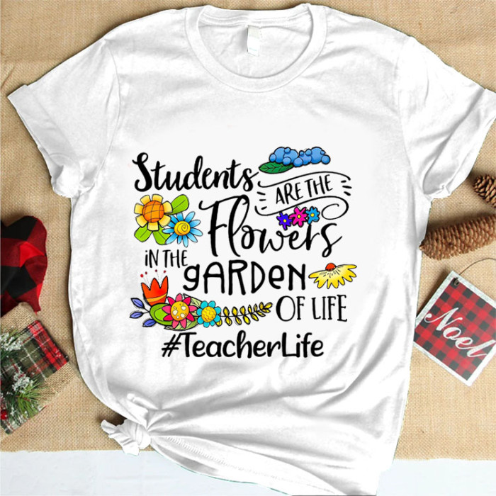 Teacher Students Are The Flowers In The Garden Of Life Hashtag Teacher Life Floral T-Shirt