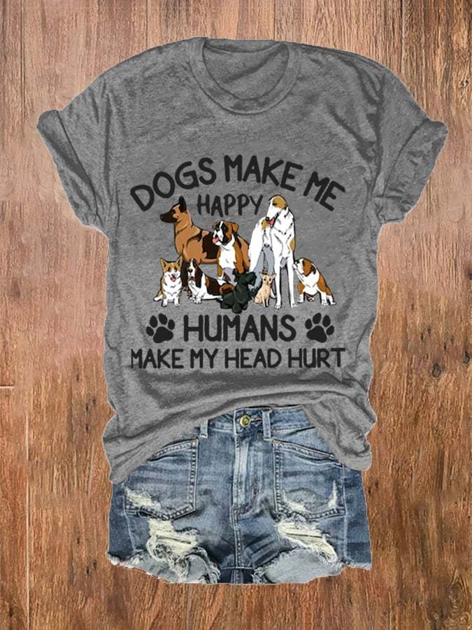 Women's Funny Dog Lovers Dogs Make Me Happy Humans Make My Head Hurt Casual Tee