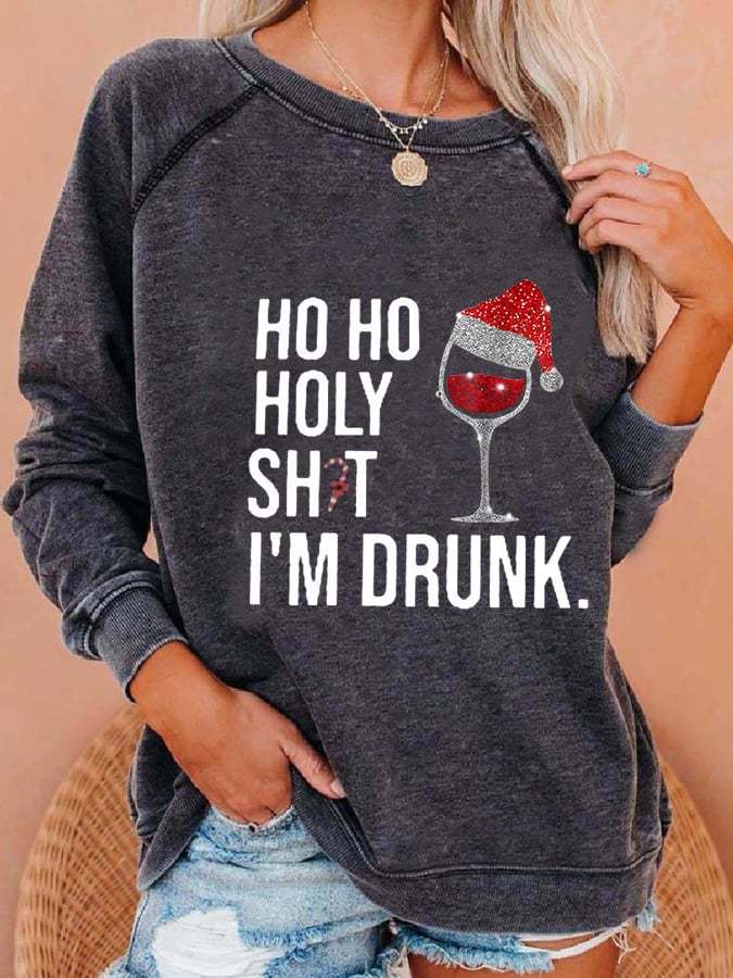 Women's Ho Ho Holy Shit I'm Drunk  Print Casual Sweatshirt