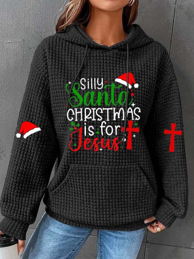 Women's Silly Santa Christmas Is For Jesus Printed Waffle Hooded Sweatshirt