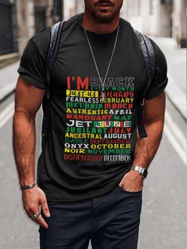 Men's I Am Black Every Month But This Month I Am Blackckity Black Black History Month Print T-Shirt