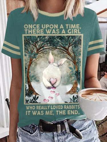 Retro Once Upon A Time There Was A Girl Who Really Loved Rabbits It Was Me The End Print T-Shirt