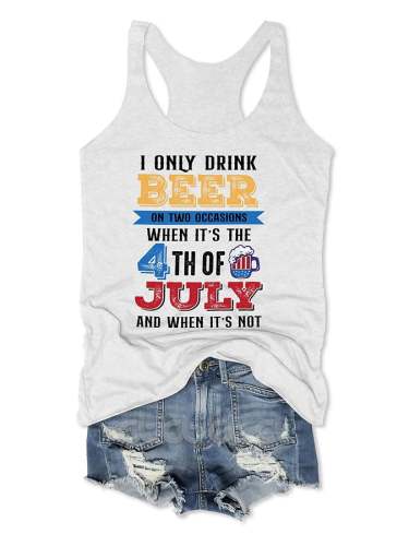 Women's I Only Drink Beer On Two Occasions 4th Of July Print Sleeveless Tank Top