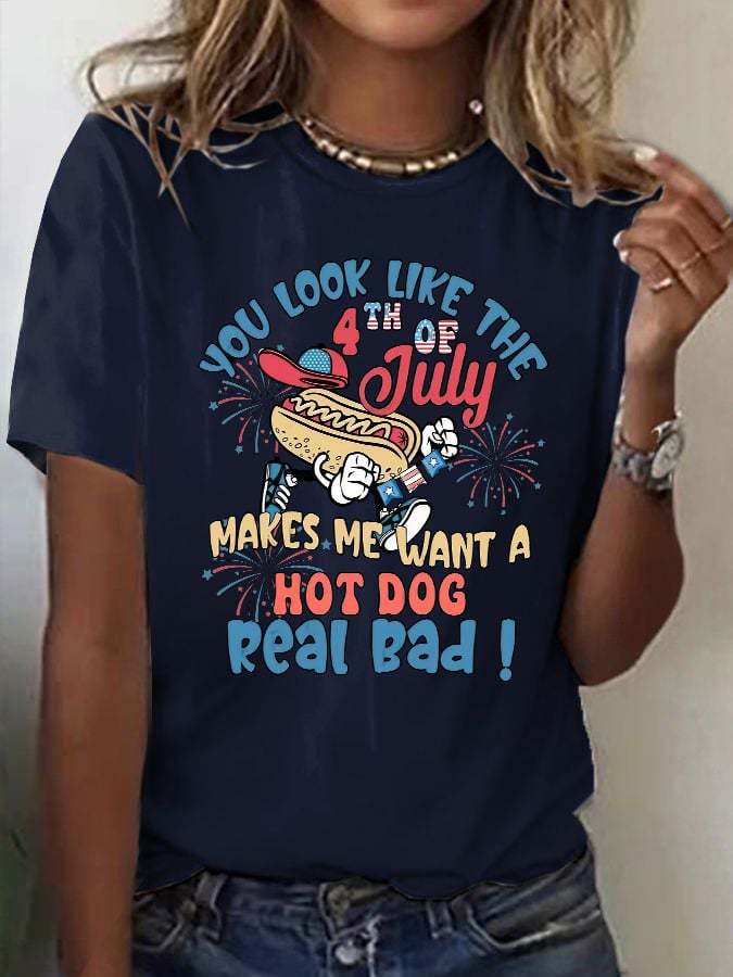 Women's (You Look Like 4th of July Makes Me Want a Hot Dog) Independence Day Printed T-Shirt