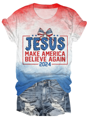 Women's Independence Day Jesus 2024 Make America Believe Again Print Casual Tee