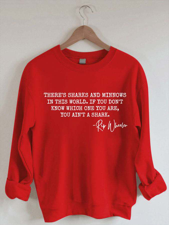 Women's There's Sharks And Minnows In This World, Rip Wheeler Print Sweatshirt