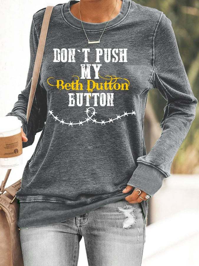 Women's Don't Push My Beth Dutton Button Sweatshirt