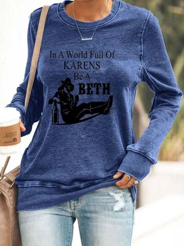 Women's In A World, Full Of Karens, Be A Beth Print Casual Crew Neck Sweatshirt