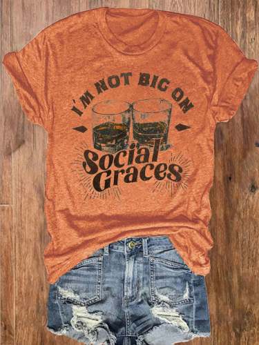 Women's Casual I'M Not Big On Social Graces Printed Short Sleeved T-shirt