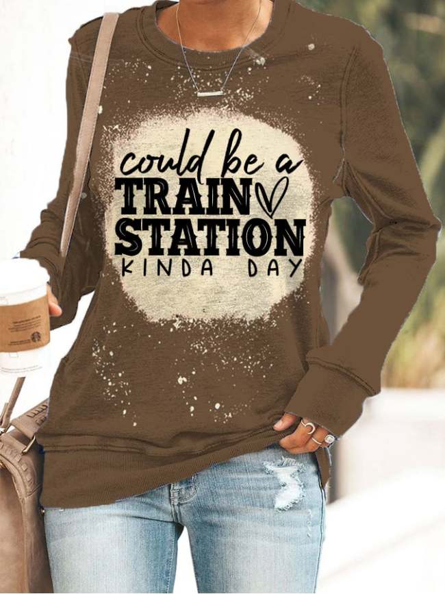 Women's Could Be A Train Station Kinda Day Print Casual Sweatshirt