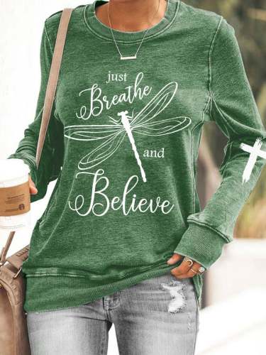 Women's Just Breathe and Believe Dragonfly Print Sweatshirt