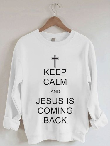 Women's Faith Keep Calm And Jesus Is Coming Back ross Print Sweatshirt