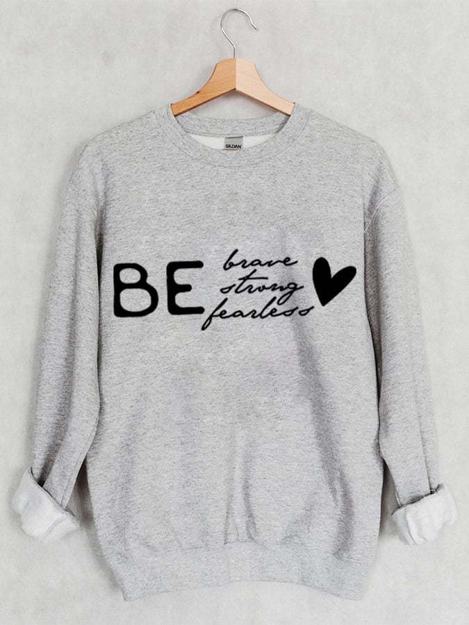 Women's Be Brave, Strong, Fearless - Sweatshirt
