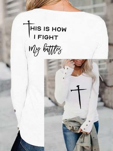 Women's This Is How I Fight My Battles Faith Print Button Top