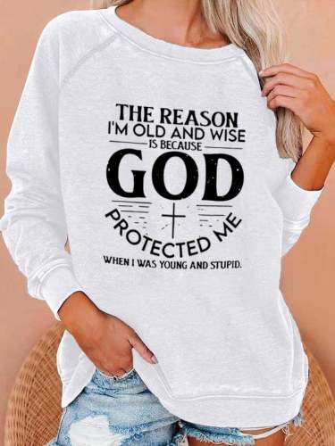 Women's The Reason I'am Old And Wise Print Sweatshirt