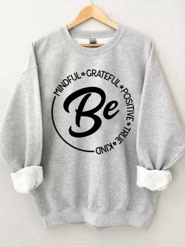 Women's Be Mindful Be Grateful Be Positive Be True Be Kind Round Neck Long Sleeve Sweatshirt