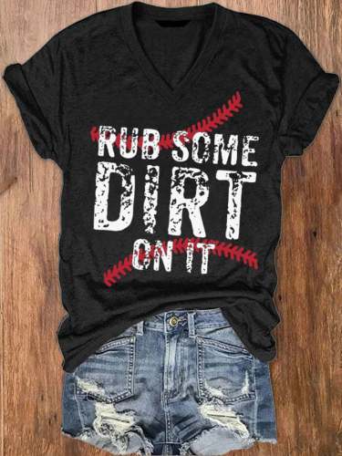 Women's Rub Some Dirt On It V-Neck T-Shirt