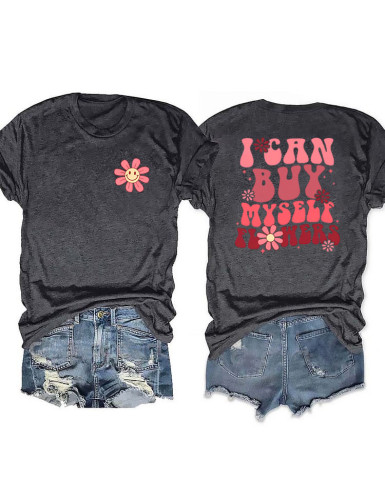 I Can Buy Myself Flowers T-shirt