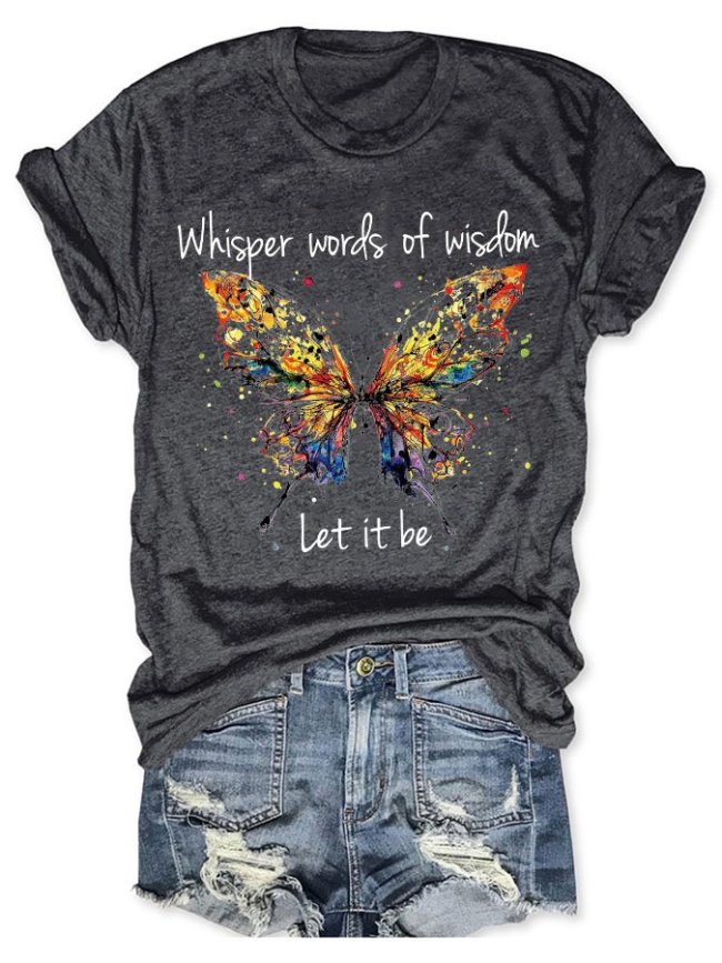 Whisper Words Of Wisdom Let It Be Butterfly T-Shirt