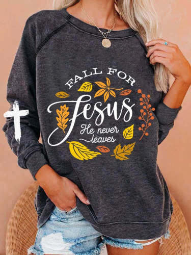 Women's Fall For Jesus He Never Leaves Sweatshirt