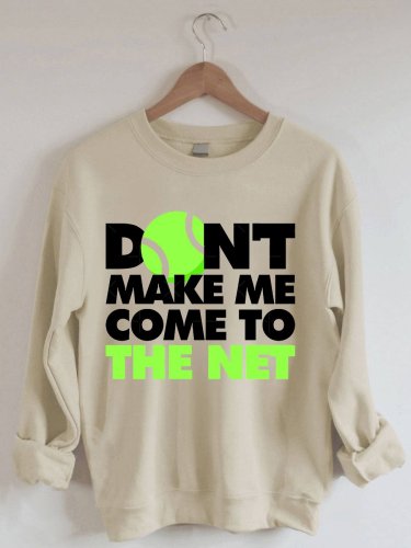 Women's Dont Make Me Come To The Net Print Sweatshirt