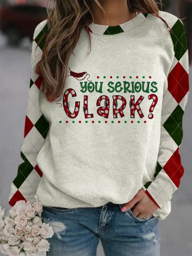 Women's Christmas You Serious Clark Print Sweatshirt