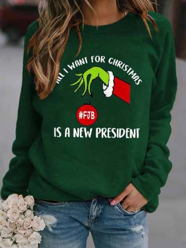 All I Want For Christmas Is A New President  Long Sleeve Sweatshirt