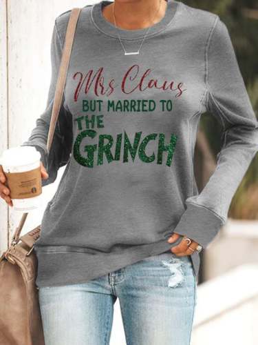 Women's Mrs. Claus But Married To The Grinch Casual Long Sleeve Crewneck Sweatshirt