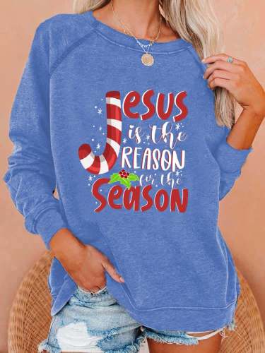 Women's Christmas  Jesus is the cause of the seasons  Print Sweatshirt
