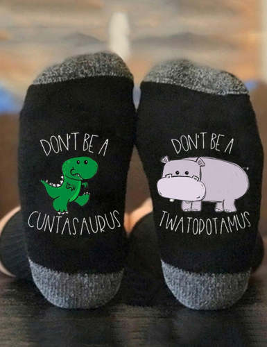 Hot Sale Don't Be A Cuntasaurus Twatopotamus Socks