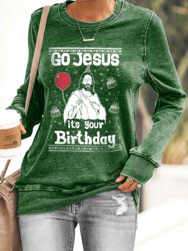 Women's Go Jesus It's Your Birthday Print Sweatshirt