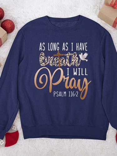 As Long As I Have Breath I Will Pray Women's Printed Sweatshirt
