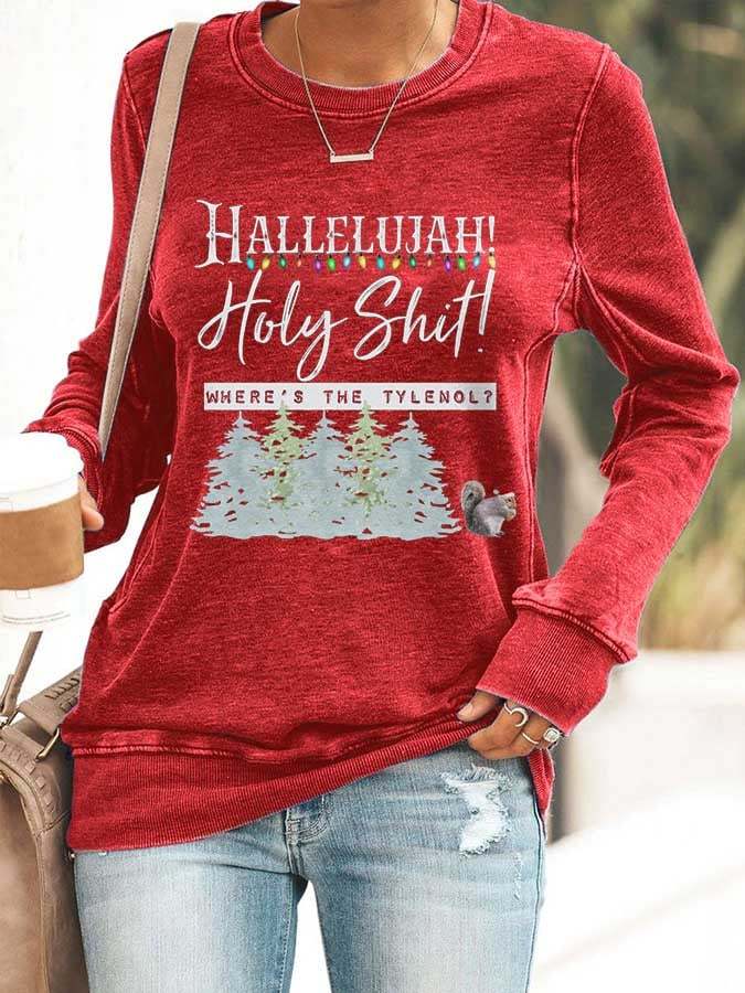 Christmas Vacation Hallelujah! Holy Shit! Where's The Tylenol Print Sweatshirt