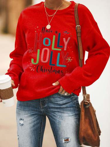 Have A Holly Jolly Christma Printed Long Sleeve Sweatshirt