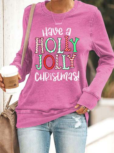 Women's Have A Holly Jolly Christmas Sweatshirt
