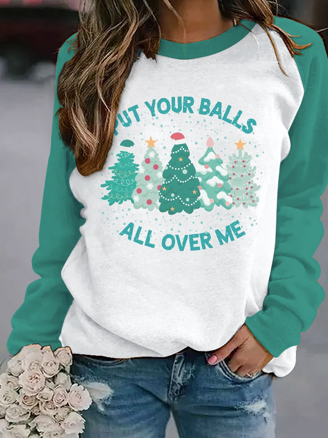 Put Your Balls All Over Me Christmas Print Sweatshirt