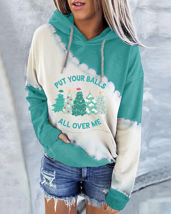 Put Your Balls All Over Me Christmas Print Hoodie Long Sleeve Sweatshirt