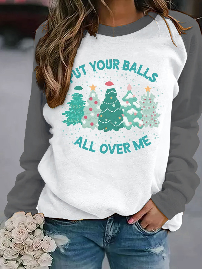 Put Your Balls All Over Me Christmas Print Sweatshirt