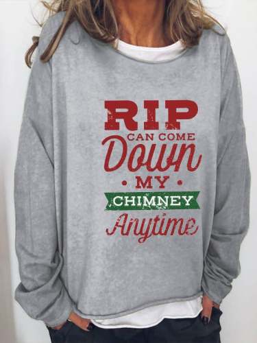 Women's Rip Can Come Down My Chimney Anytime Printed Casual Sweatshirt