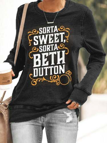 Women's Sorta Sweet Sorta Beth Dutton Casual Sweatshirt