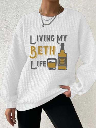 Women's Living My Beth Life Waffle Sweatshirt