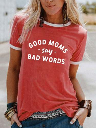 Women's Good Moms Say Bad Words Print Casual T-Shirt