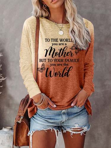 Women's To The World You Are A Mother But To Your Family You Are The World Print Sweatshirt