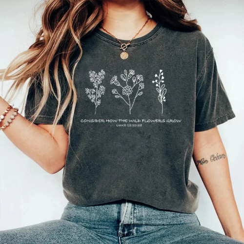 Consider The Wildflowers T-shirt