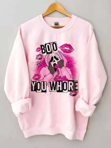Boo You Whore Sweatshirt