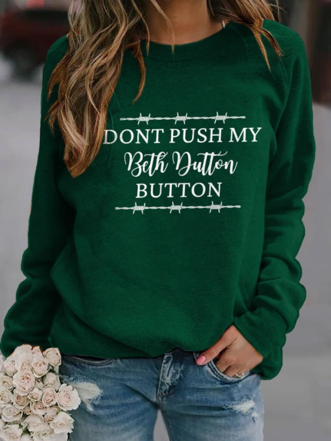 Dont Push My Beth Dutton Butto Print Sweatshirt